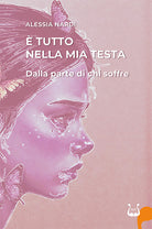 tutto nella mia testa. Dalla parte di chi soffre