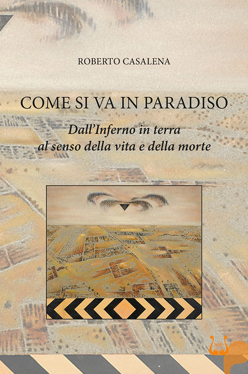 Come si va in paradiso. DallInferno in terra al senso della vita e della morte
