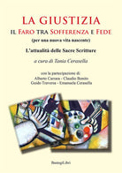 La giustizia. Il faro tra sofferenza e fede (per una nuova vita nascente). Lattualit delle sacre scritture