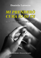 Mi prenderò cura io di te. La mia vita con la sclerosi multipla