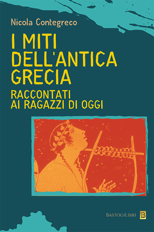 I miti dell'antica Grecia raccontati ai ragazzi di oggi
