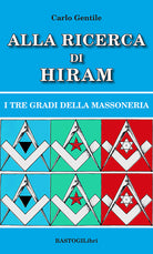 Alla ricerca di Hiram. I tre gradi della massoneria