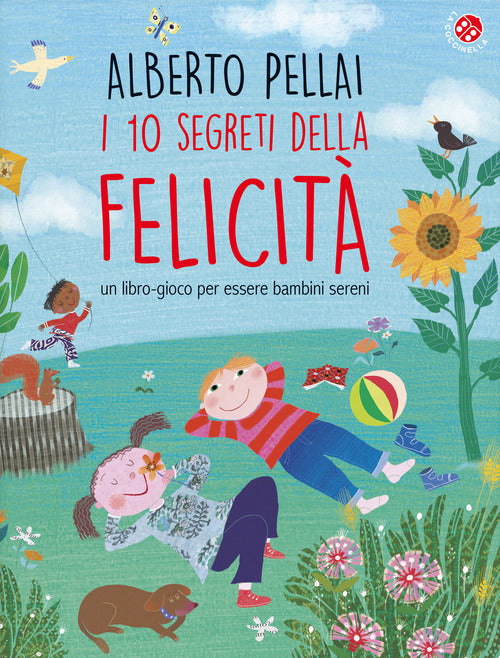 I 10 segreti della felicità. Un libro-gioco per essere bambini sereni