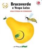 Brucoverde e Vespa Luisa. Una storia di coraggio. Le storie di Brucoverde