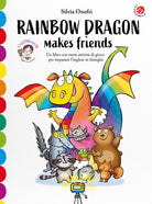 Rainbow dragon makes friends. Una storia e tante attività per imparare l'inglese giocando. English with me