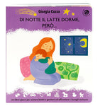 Di notte il latte dorme, per... Un libro pieno di coccole per affrontare i risvegli notturni