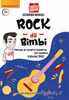 Rock da bimbi. Metodo di chitarra moderna per bambini. Vol. 2