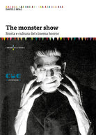The Monster Show. Storia e cultura dell'horror