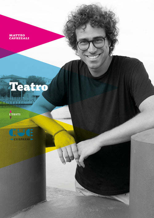 Teatro. Acqua scura-Il mediano che sfid il Duce-Dettagli-Tre ritratti di piccole vite-Nonessere-Mangiare tutto-Fuori Fuoco-Operazione Atarax-Il morbo-La Settimana Rossa-Viva la muerte
