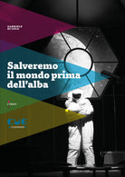 Salveremo il mondo prima dellalba