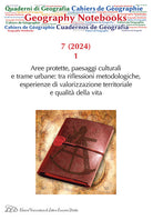 Geography Notebooks. Ediz. italiana e inglese. Vol. 7: Aree protette, paesaggi culturali e trame urbane: tra riflessioni metodologiche, esperienze di valorizzazione territoriale e qualit della vita