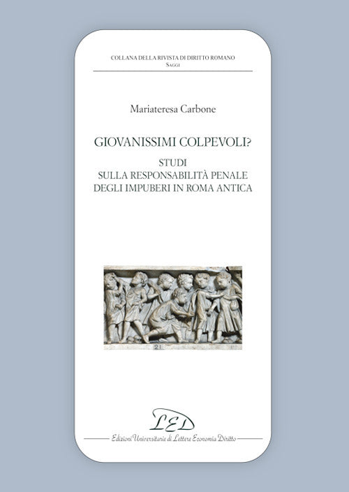 Giovanissimi colpevoli? Studi sulla responsabilit penale degli impuberi in Roma antica