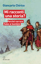 Mi racconti una storia? Perch narrare fiabe ai bambini