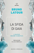 La sfida di Gaia. Il nuovo regime climatico