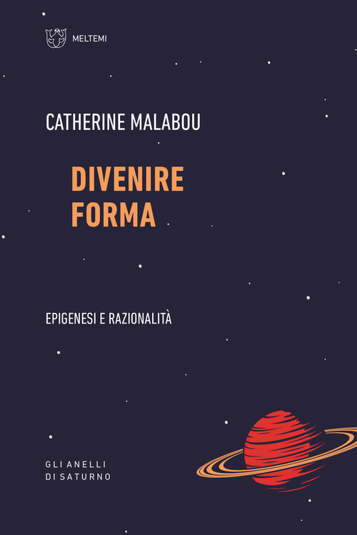 Divenire forma. Epigenesi e razionalit