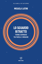 Lo sguardo ritratto. Thomas Bernhard tra parola e immagine
