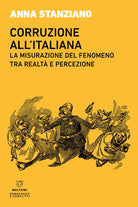 Corruzione all'italiana. La misurazione del fenomeno tra realt e percezione