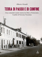 Terra di passo e di confine. Una comunit rurale veneta tra Otto e Novecento: Caselle di Noventa Vicentina