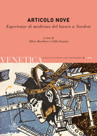 Venetica. Annuario di storia delle Venezie in et contemporanea. Vol. 1: Articolo nove. Esperienze di medicina del lavoro a Nordest