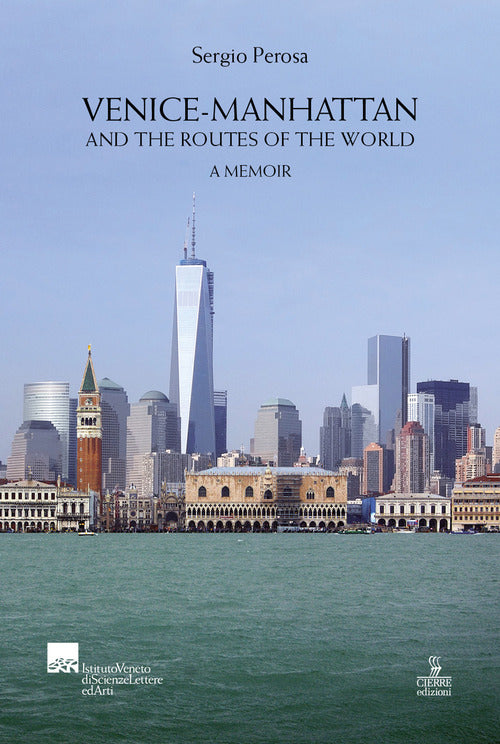 Venice-Manhattan. And the routes of the world a memoir