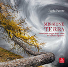 Missione terra. L’incredibile viaggio degli alberi per salvare il pianeta