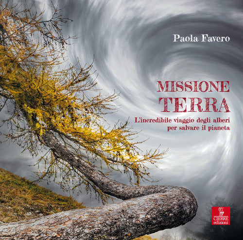 Missione terra. L’incredibile viaggio degli alberi per salvare il pianeta