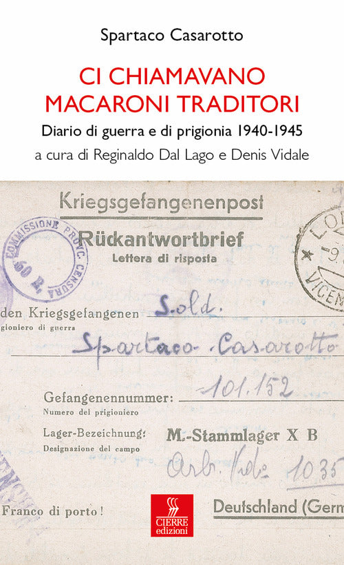 Ci chiamavano macaroni traditori. Diario di guerra e di prigionia 1940-1945