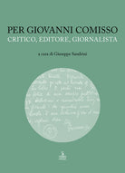 Per Giovanni Comisso. Critico, editore, giornalista