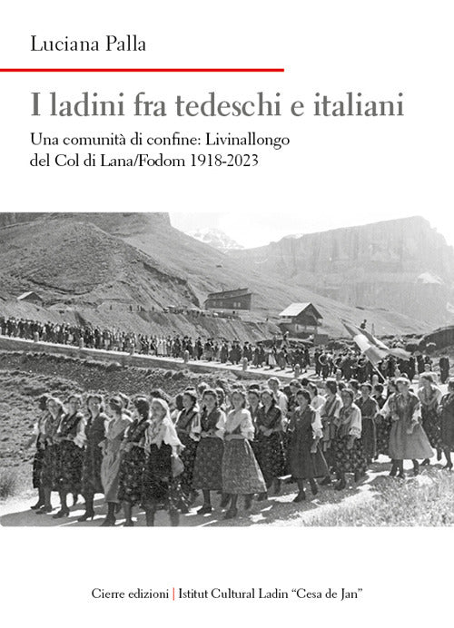 I ladini fra tedeschi e italiani. Una comunità di confine: Livinallongo del Col di Lana/Fodom 1918-2023