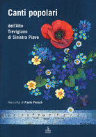 Canti popolari dellAlto Trevigiano di Sinistra Piave