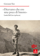 Dicevano che ero una poco di buono. Lisetta Dal Cero (1918-2002)