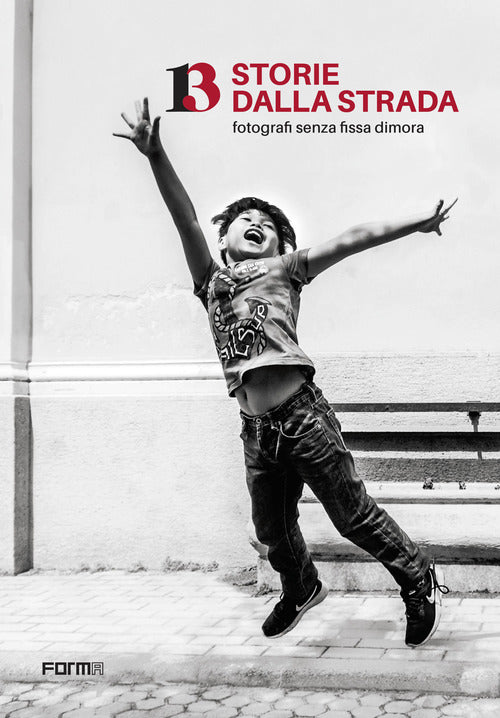 13 storie dalla strada. Fotografi senza fissa dimora