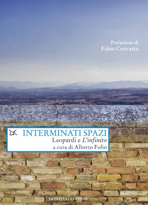 Interminati spazi. Leopardi e L'infinito