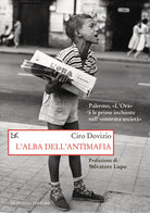 L'alba dell'antimafia. Palermo, L'Ora e le prime inchieste sull'onorata societ