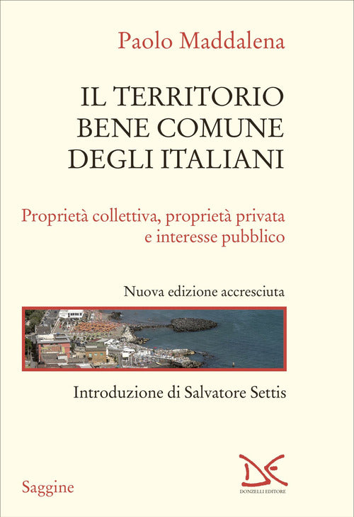 Il territorio, bene comune degli italiani. Propriet collettiva, propriet privata e interesse pubblico
