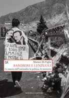 Bandiere e lenzuoli. La nascita dell'antimafia, la politica, le memorie