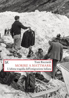 Morire a Mattmark. L'ultima tragedia dell'emigrazione italiana