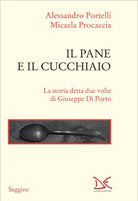 Il pane e il cucchiaio. La storia detta due volte di Giuseppe Di Porto