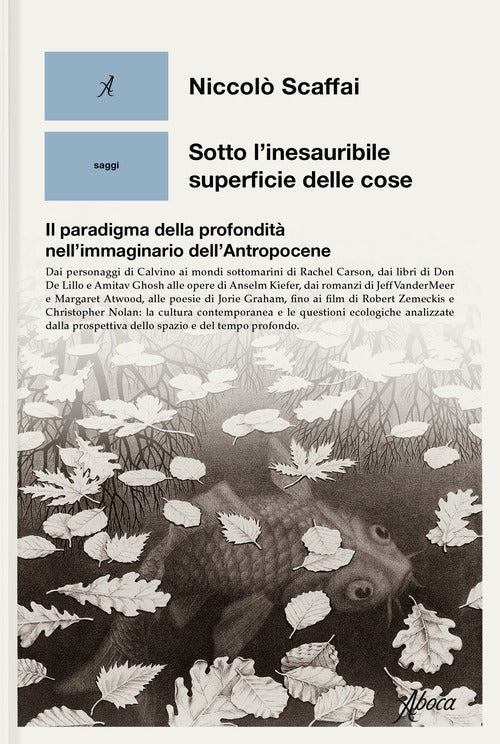 Sotto l'inesauribile superficie delle cose. Il paradigma della profondit nell'immaginario dell'Antropocene