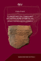La preistoria del territorio di Castiglione dOrcia. Riparo Cervini e Grotta Giubbilei