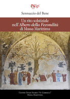 Un rito solstiziale nell'Albero della Fecondit di Massa Marittima