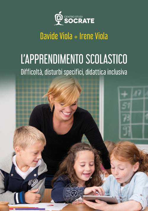 L'apprendimento scolastico. Difficolt, disturbi specifici, didattica inclusiva