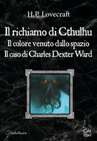 Il richiamo di Cthulhu-Il colore venuto dallo spazio-Il caso Charles Dexter Ward
