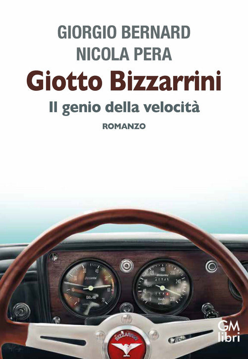 Giotto Bizzarrini. Il genio della velocit