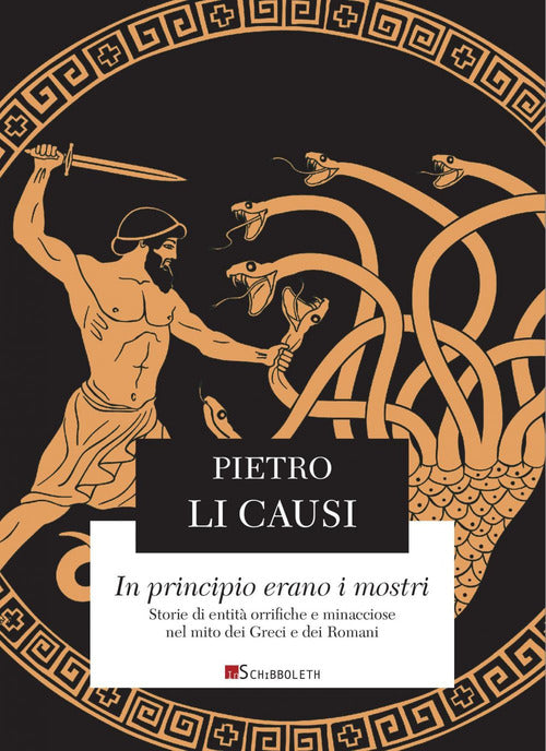 In principio erano i mostri. Storie di entit orrifiche e minacciose nel mito dei Greci e dei Romani