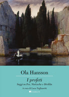 I profeti. Saggi su Poe, Nietzsche e Bcklin