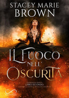 Il fuoco nell'oscurit. Darkness series. Vol. 2