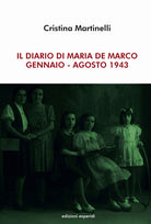 Il diario di Maria De Marco. Gennaio-Agosto 1943