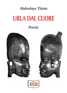 Urla dal cuore. Ediz. francese e italiana