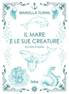 Il mare e le sue creature. Tra mito e realt